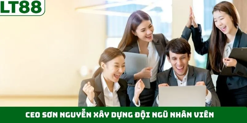 CEO LT88 với vai trò xây dựng đội ngũ CEO LT88 với vai trò xây dựng đội ngũ