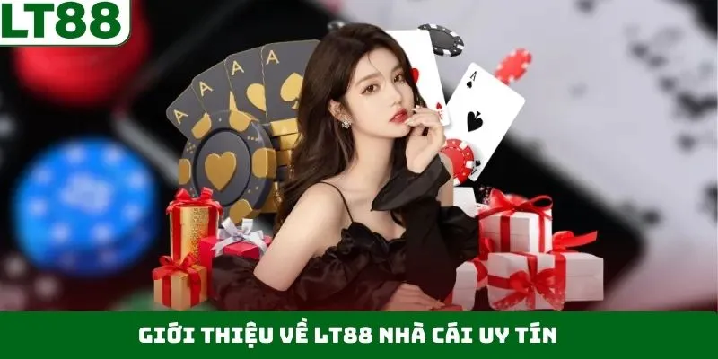 Đôi nét tìm hiểu giới thiệu về LT88 Đôi nét tìm hiểu giới thiệu về LT88