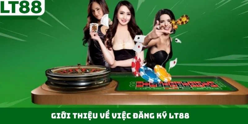 Tổng quan về quy trình đăng ký tài khoản LT88 Tổng quan về quy trình đăng ký tài khoản LT88