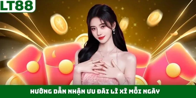 Thao tác nhận lì xì cực đơn giản tại LT88