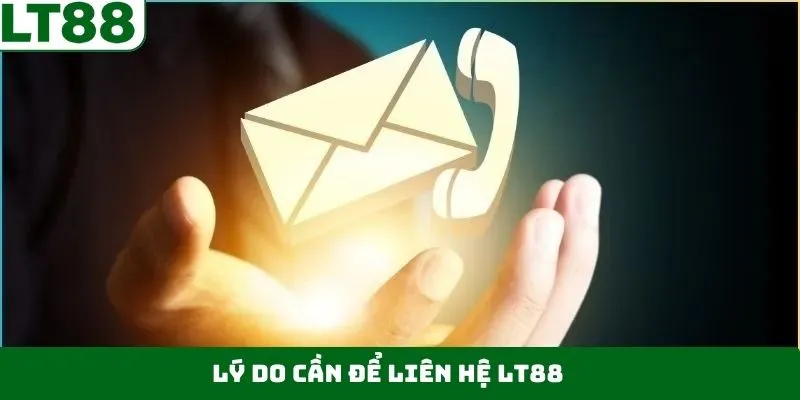 Tình huống nào người chơi cần liên hệ LT88 Tình huống nào người chơi cần liên hệ LT88