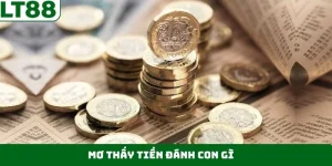 Mơ Thấy Tiền Đánh Con Gì - Giải Mã Giấc Mơ Chính Xác Nhất LT88