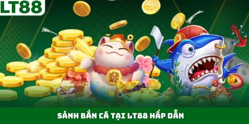 Thế giới bắn cá đa sắc màu tại LT88 Thế giới bắn cá đa sắc màu tại LT88