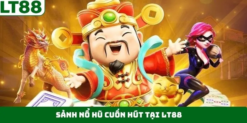 Tham gia ngay game slot LT88 thú vị Tham gia ngay game slot LT88 thú vị